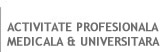 Activitate medicala si universitara